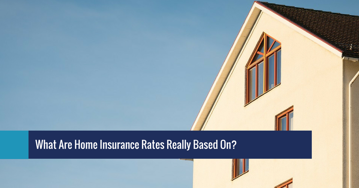 What are Home Insurance Rates Really Based On?